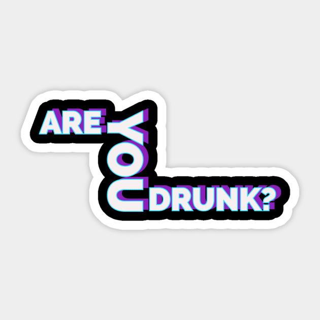 are you drunk ? Sticker by Armagedon shop